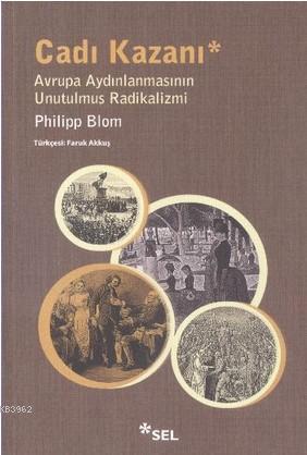 Cadı Kazanı; Avrupa Aydınlanmasının unutulmuş Radikalizmi
