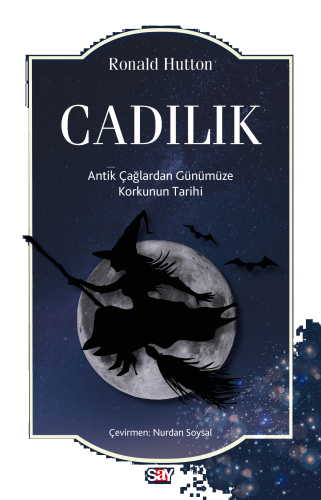 Cadılık;Antik Çağlardan Günümüze Korkunun Tarihi