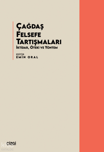 Çağdaş Felsefe Tartışmaları;İktidar, Öteki ve Yöntem