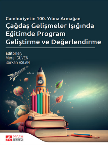 Çağdaş Gelişmeler Işığında Eğitimde Program Geliştirme ve Değerlendirme