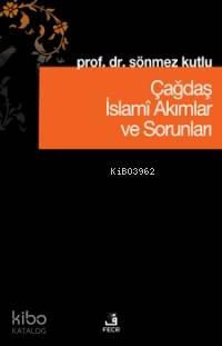 Çağdaş İslami Akımlar ve Sorunları