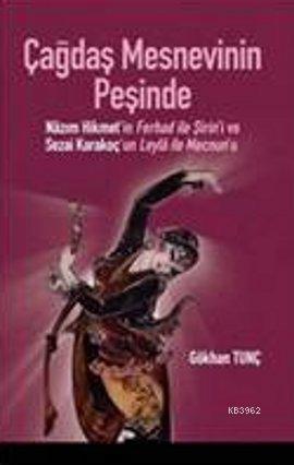 Çağdaş Mesnevinin Peşinde; Nazım Hikmet'in Ferhad ile Şirin'i ve Sezai Karakoç'un Leyla ile Mecnun'u