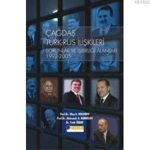 Çağdaş Türk-Rus İlişkileri; Sorunlar ve İşbirliği Alanları 1922-2005
