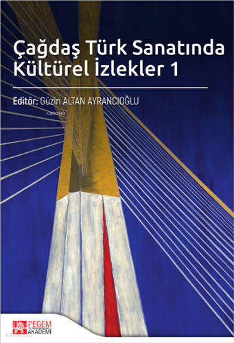 Çağdaş Türk Sanatında Kültürel İzlekler 1