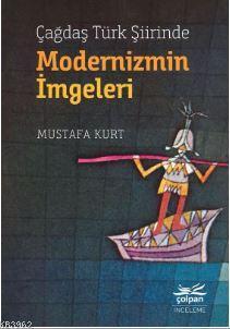 Çağdaş Türk Şiirinde Modernizmin İmgeleri