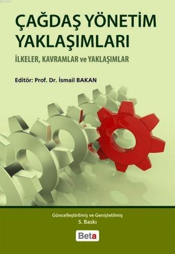 Çağdaş Yönetim Yaklaşımları; İlkeler, Kavramlar ve Yaklaşımlar