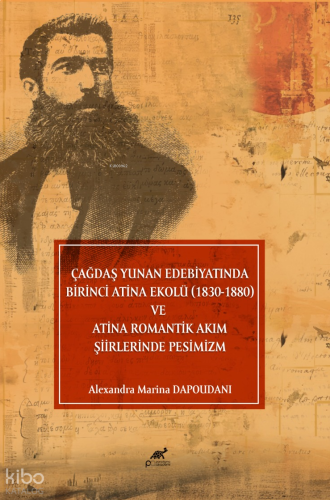 Çağdaş Yunan Edebiyatında Birinci Atina Ekolü (1830-1880) ve Atina Romantik Akım Şiirlerinde Pesimizm
