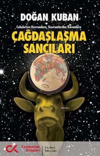 Çağdaşlaşma Sancıları; Cehaletten Kavramlara Kavramlardan Kurumlara