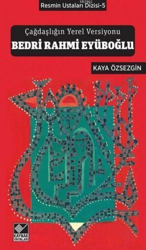 Çağdaşlığın Yerel Versiyonu Bedri Rahmi Eyüboğlu