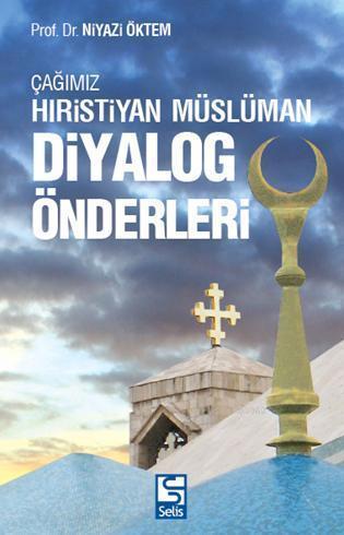 Çağımız Hıristiyan Müslüman Diyalog Önderleri
