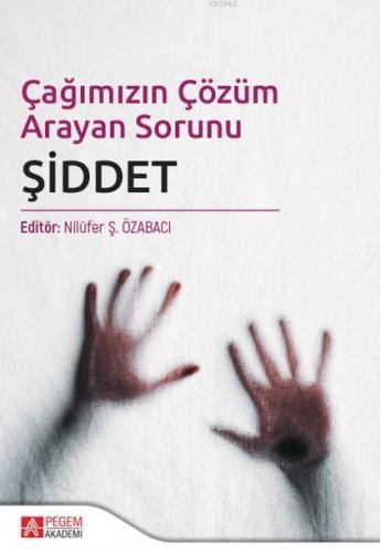 Çağımızın Çözüm Arayan Sorunu ŞİDDET