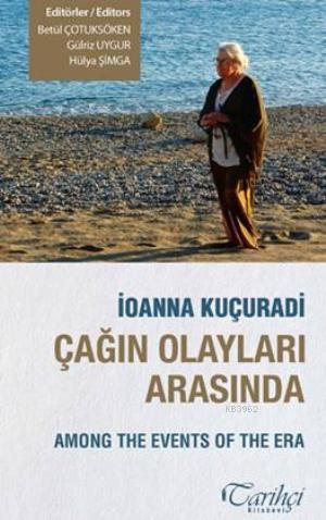 Çağın Olayları Arasında; Among the Events of the Era