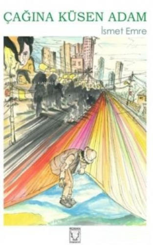 Çağına Küsen Adam