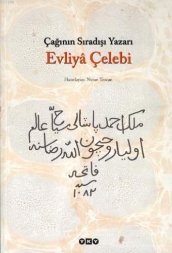 Çağının Sıradışı Yazarı Evliyâ Çelebi