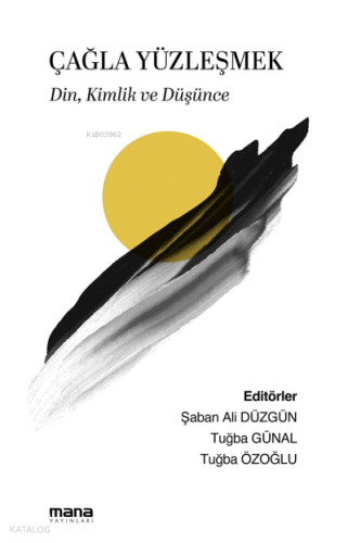 Çağla Yüzleşmek;Din, Kimlik ve Düşünce