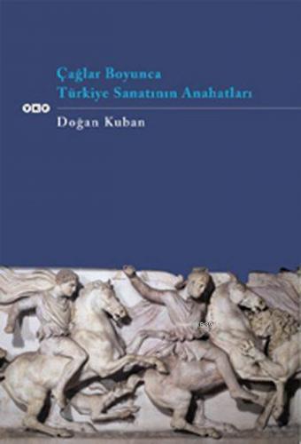 Çağlar Boyunca Türkiye Sanatının Anahatları