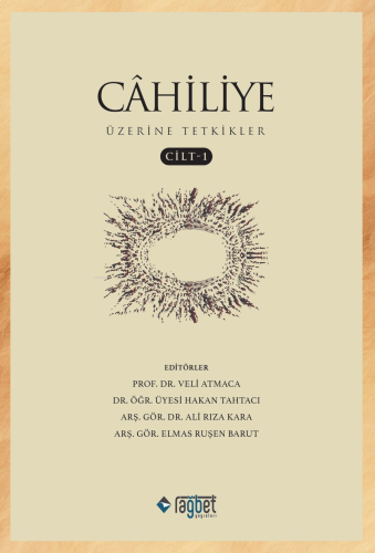 Cahiliye Üzerine Tetkikler- Cilt 1