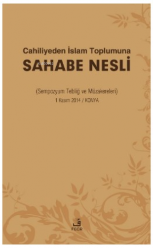 Cahiliyeden İslam Toplumuna Sahabe Nesli