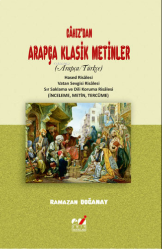 Câhız’dan Arapça Klasik Metinler (Arapça/Türkçe)