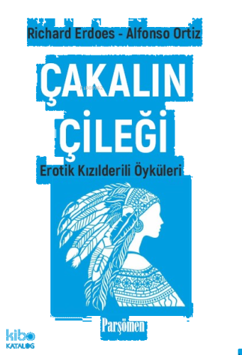 Çakalın Çileği;Erotik Kızılderili Öyküleri