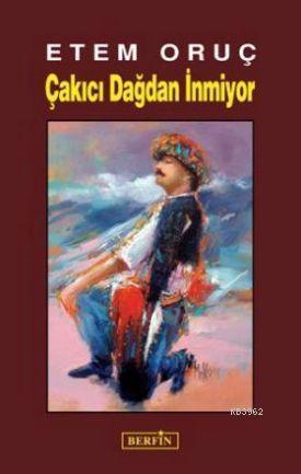 Çakıcı Dağdan İnmiyor