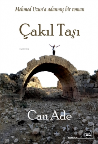 Çakıl Taşı;Mehmet Uzun’a Adanmış Bir Roman!