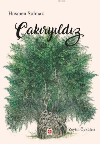 Çakıryıldız; Zeytin Öyküleri