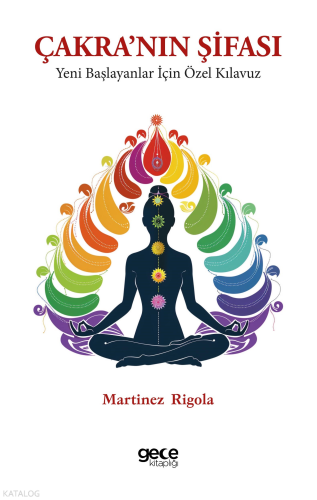 Çakra’nın Şifası;Yeni Başlayanlar İçin Özel Kılavuz