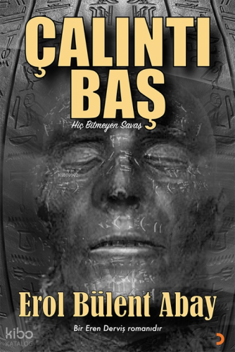 Çalıntı Baş;Hiç Bitmeyen Savaş