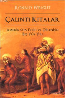Çalıntı Kıtalar; Amerikada Fetih ve Direnişin Beş Yüz Yılı