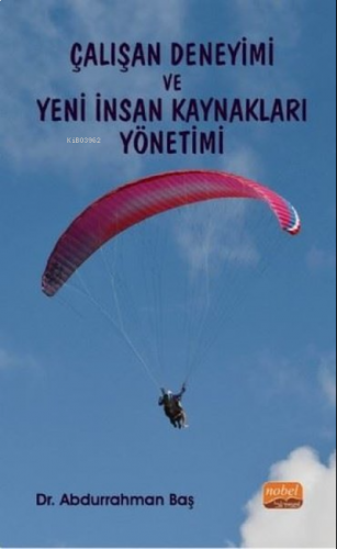 Çalışan Deneyimi ve Yeni İnsan Kaynakları Yönetimi