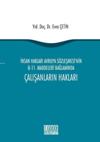 Çalışanların Hakları; İnsan Hakları Avrupa Sözleşmesi'nin 8-11. Maddeleri Bağlamında