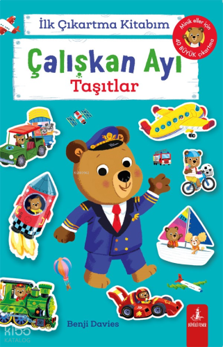 Çalışkan Ayı - Taşıtlar;İlk Çıkartma Kitabım