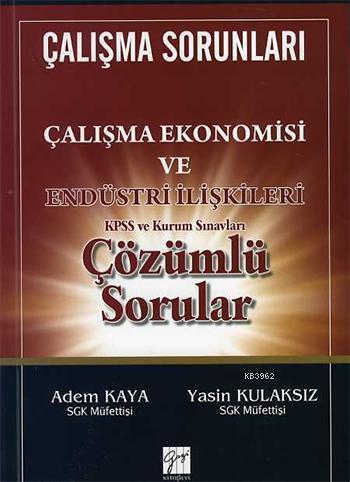 Çalışma Ekonomisi ve Endüstri İlişkileri Çözümlü Soruları; KPSS ve Kurum Sınavları