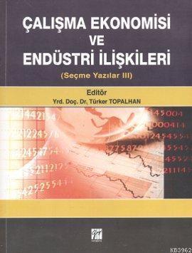 Çalışma Ekonomisi ve Endüstri İlişkileri (Seçme Yazılar 3)