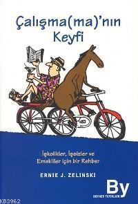 Çalışma(ma)nın Keyfi