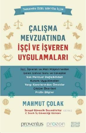 Çalışma Mevzuatında İşçi ve İşveren Uygulamaları; Tamamen Özel Sektör İçin