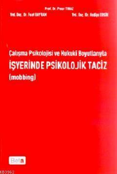 Çalışma Psikolojisi ve Hukuki Boyutlarıyla İşyerinde Psikolojik Taciz (Mobbing)