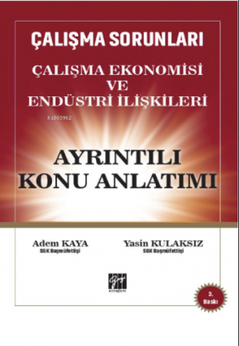 Çalışma Sorunları Çalışma Ekonomisi ve Endüstri İlişkileri Ayrıntılı Konu Anlatımı