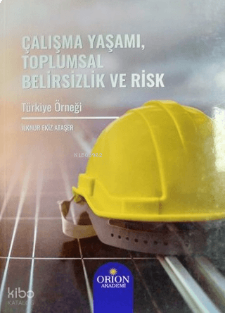 Çalışma Yaşamı, Toplumsal Belirsizlik ve Risk