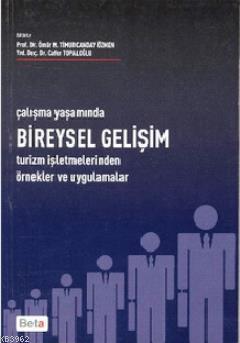 Çalışma Yaşamında Bireysel Gelişim; Turizm İşletmelerinden Örnekler ve Uygulamalar