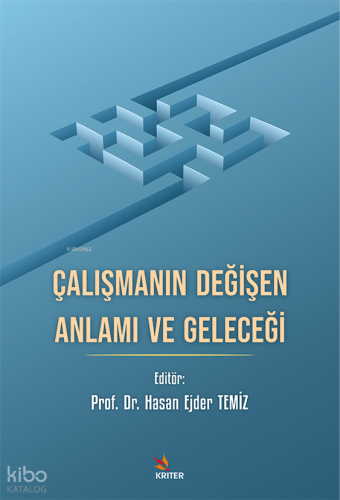 Çalışmanın Değişen Anlamı ve Geleceği