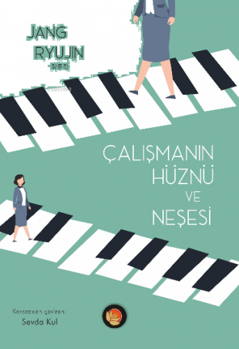 Çalışmanın Hüznü Ve Neşesi