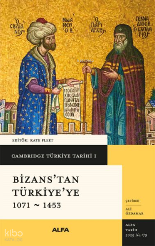 Cambridge Türkiye Tarihi I - Bizans’tan Türkiye'ye 1071 - 1453 (Ciltli)