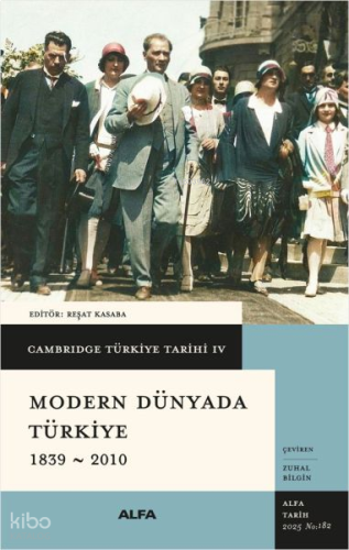 Cambridge Türkiye Tarihi IV - Modern Dünyada Türkiye 1839-2010