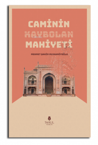 Caminin Kaybolan Mahiyeti