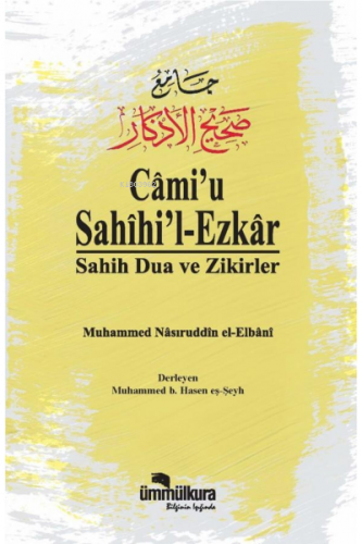 Câmi'u Sahîhi'l-Ezkar / Sahih Dua ve Zikirler