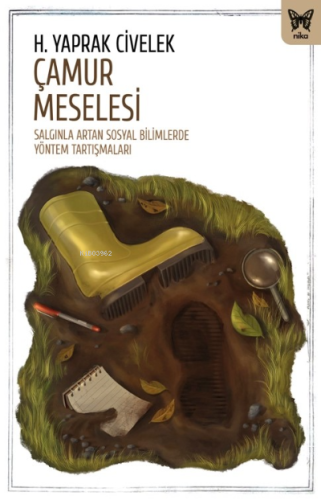 Çamur Meselesi: Salgınla Artan; Sosyal Bilimlerde Yöntem Tartışması