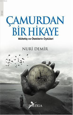 Çamurdan Bir Hikaye; Müfettiş ve Ötekilerin Öyküleri