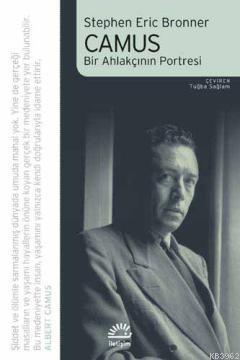 Camus : Bir Ahlakçının Portresi